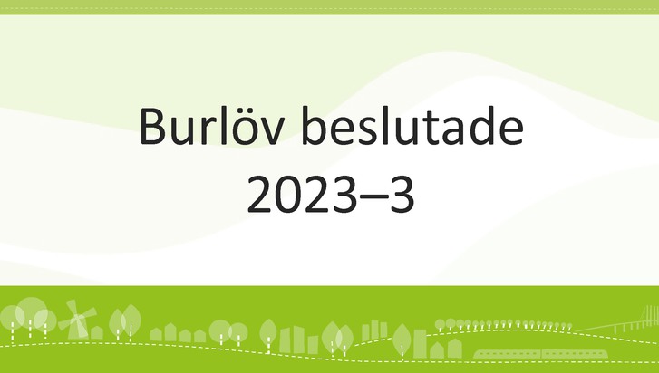 Texten: "Burlöv beslutade 2023-3" mot en ljusgrön bakgrund.
